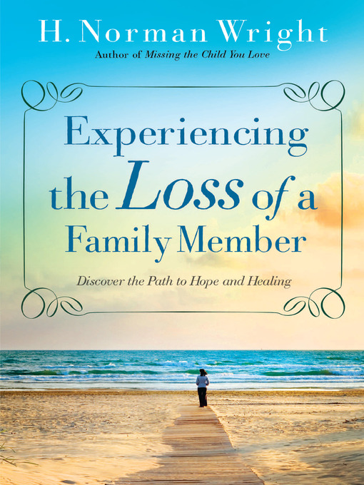 Title details for Experiencing the Loss of a Family Member by H. Norman Wright - Available